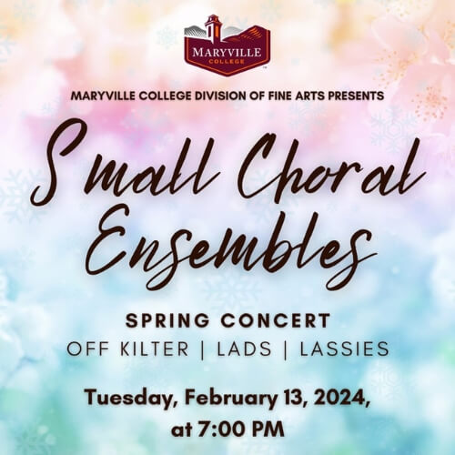 Poster for Maryville College's upcoming Small Choral Ensembles concert